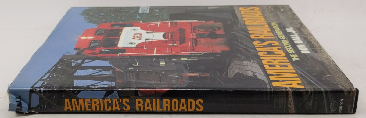 America's Railroads: The Second Generation Hardcover Book By Don Ball Jr.