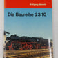 Die Baureihe 23.10 Hardcover Book By wolfgang-meereis VG