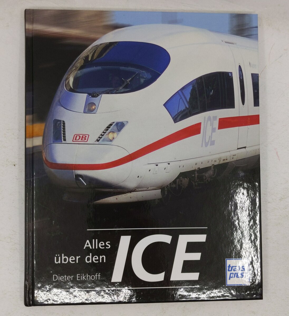 Alles über den ICE Hardcover Book By Dieter Eikhoff EX