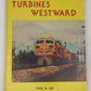 Turbines Westward Hardcover Book By Thos. R. Lee