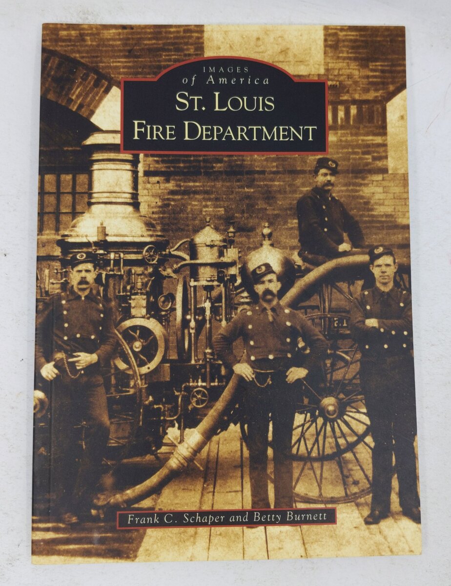 St. Louis Fire Department Paperback Book By Frank C. Schaper, Betty Burnett EX