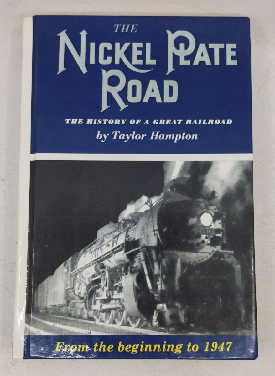 The Nickel Plate Road: The History of a Great Railroad Hardcover Taylor Hampton EX