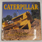 Caterpillar: Farm Tractors, Bulldozers & Heavy Machinery Hardcover Book VG