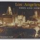 Los Angeles Then and Now Hardcover Book By Rosemary Lord EX