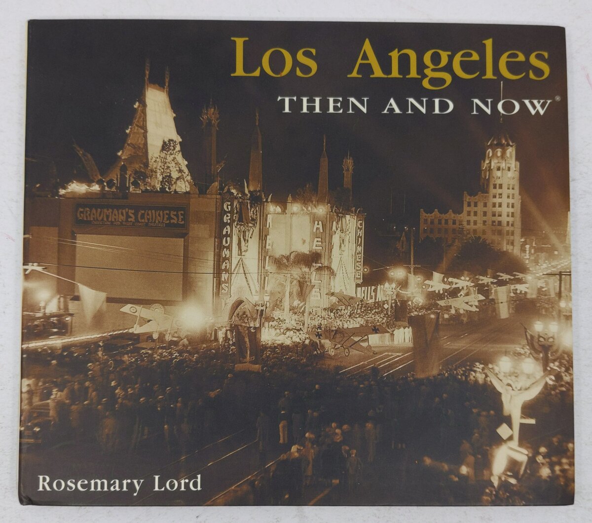 Los Angeles Then and Now Hardcover Book By Rosemary Lord EX