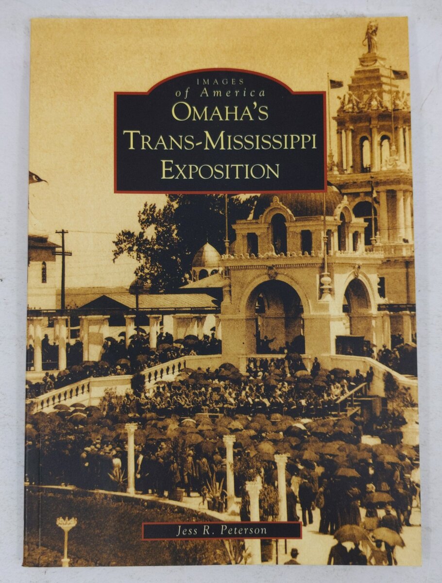 Omaha's Trans-Mississippi Exposition Paperback Book By Jess R. Peterson EX