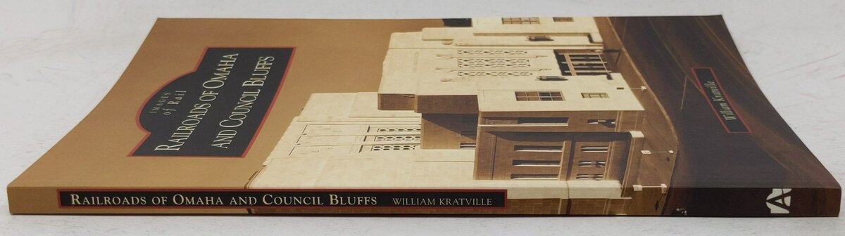 Railroads of Omaha and Council Bluffs Hardcover Book By William Kratville EX