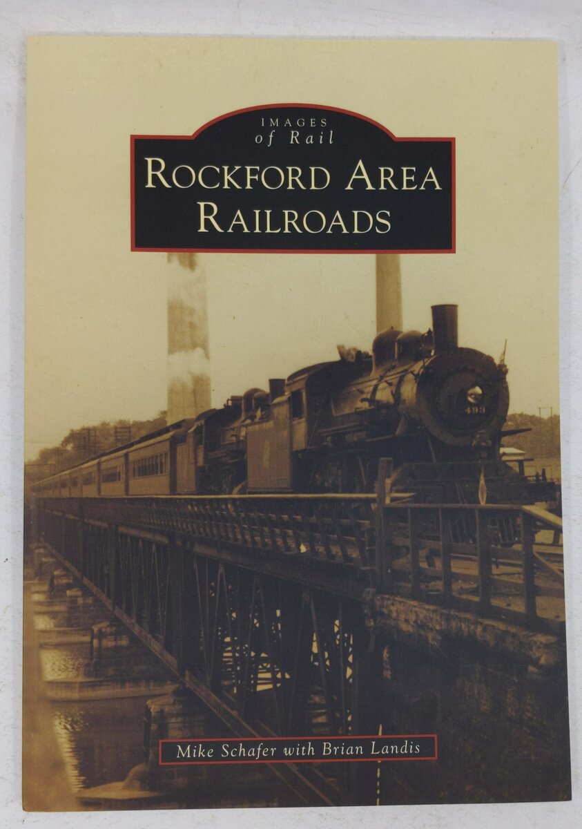 Rockford Area Railroads Hardcover Book By Mike Schafer, Brian Landis EX