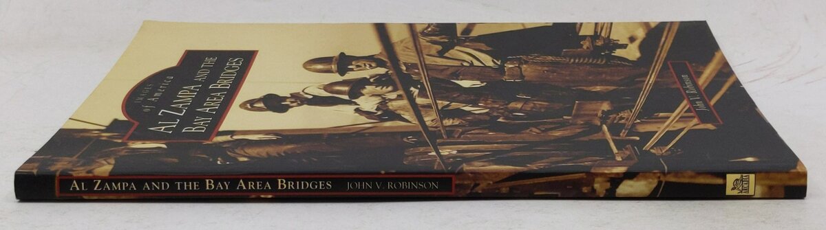 Al Zampa and the Bay Area Bridges Paperback Book By John V. Robinson EX
