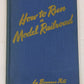 How to Run a Model Railroad Hardcover Book By Boomer Pete, Albert Carpenter Kalm VG