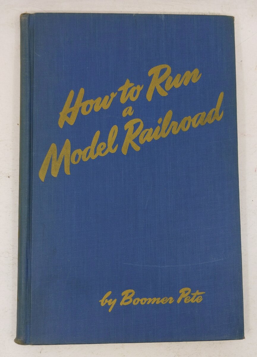 How to Run a Model Railroad Hardcover Book By Boomer Pete, Albert Carpenter Kalm VG