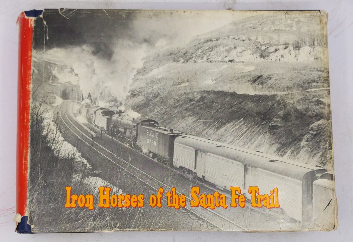 Iron Horses of the Santa Fe Trail Hardcover Book By E. D. Worley