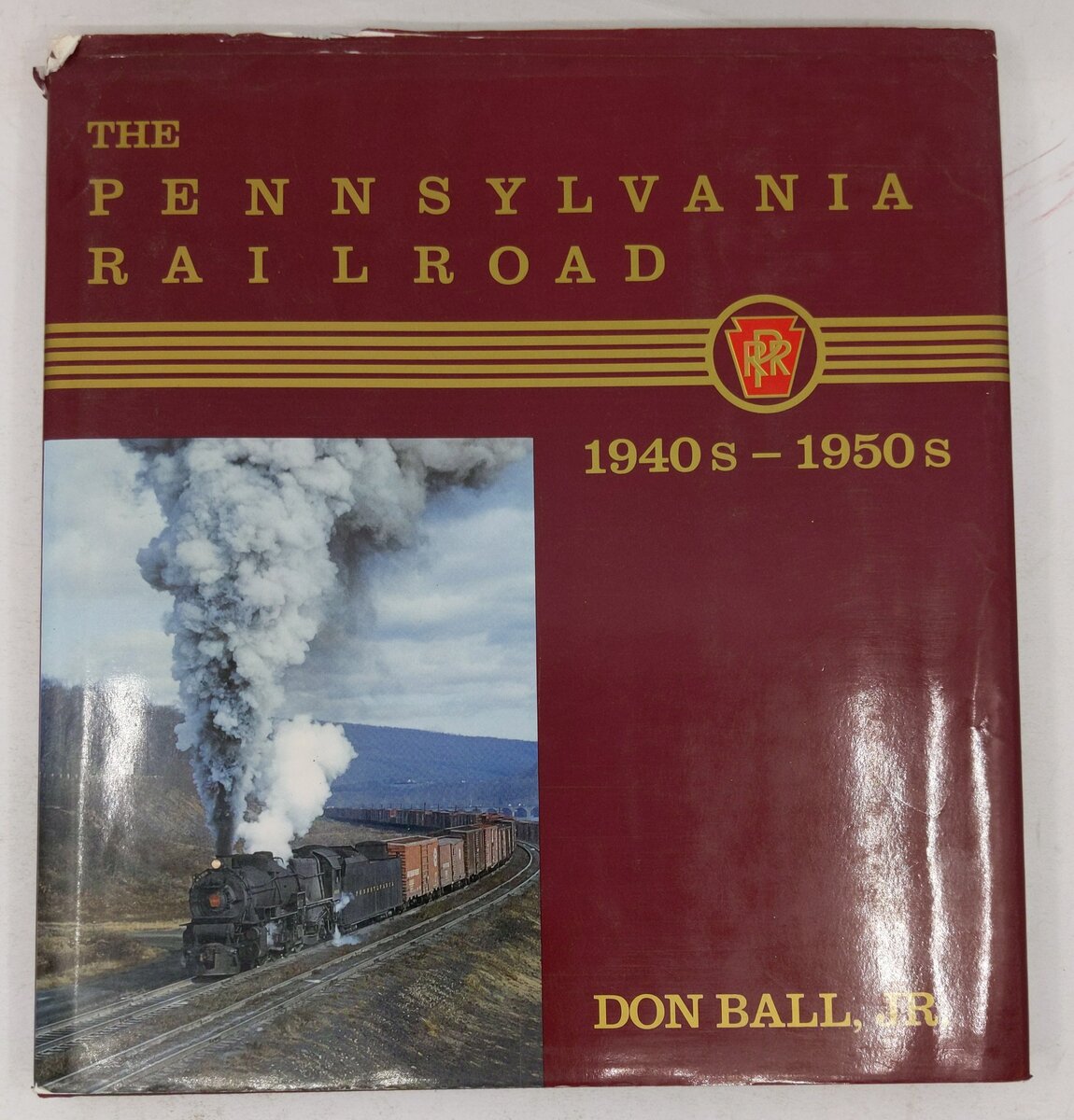 The Pennsylvania Railroad: 1940s-1950s Hardcover  Book By Don Ball Jr. VG