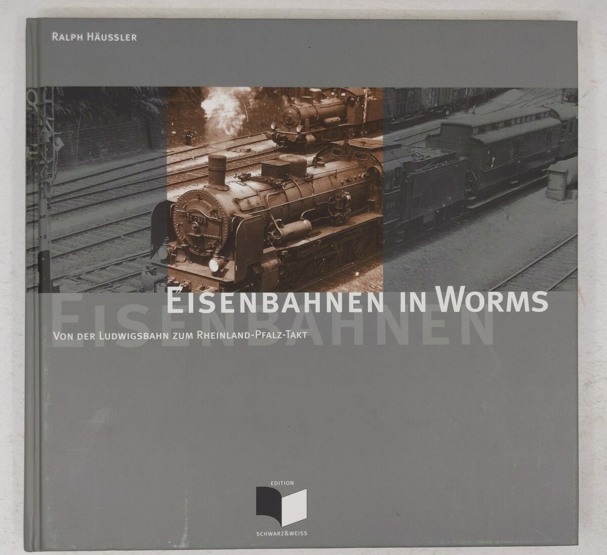 Eisenbahnen in Worms Hardcover Book By Ralph Haeussler EX
