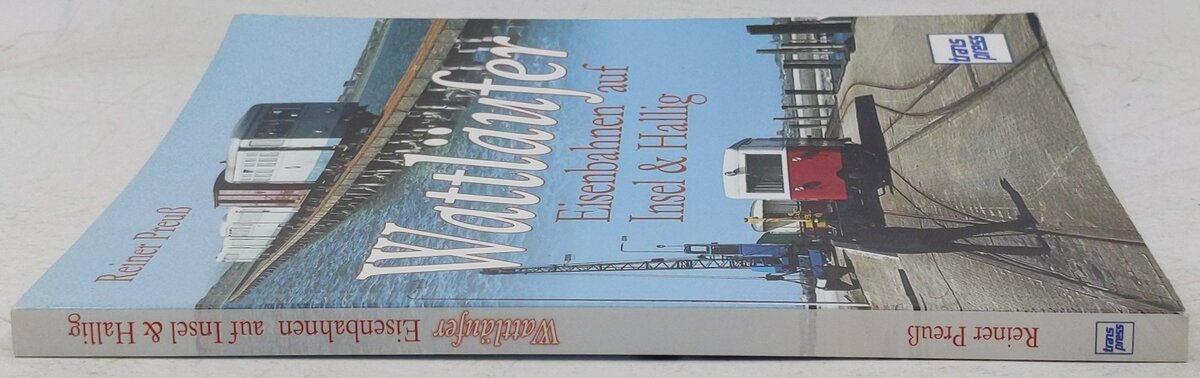 Wattläufer: Eisenbahnen auf Insel & Hallig Paperback Book By Reiner Preuß EX
