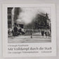 Mit Volldampf durch die Stadt Hardcover Book By Christoph Kaufmann EX