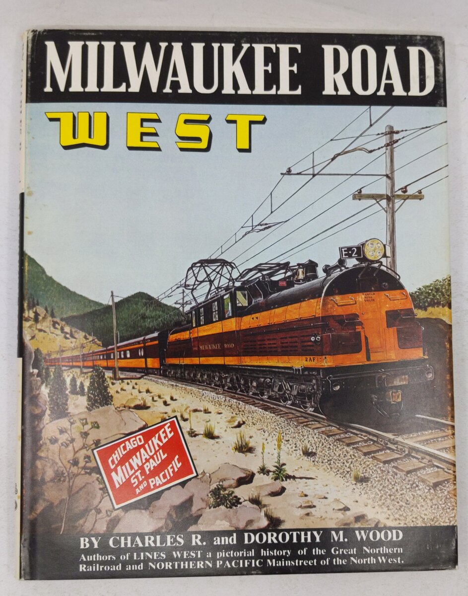 Milwaukee Road West Hardcover Book By Charles R.; Dorothy M. Wood Wood VG