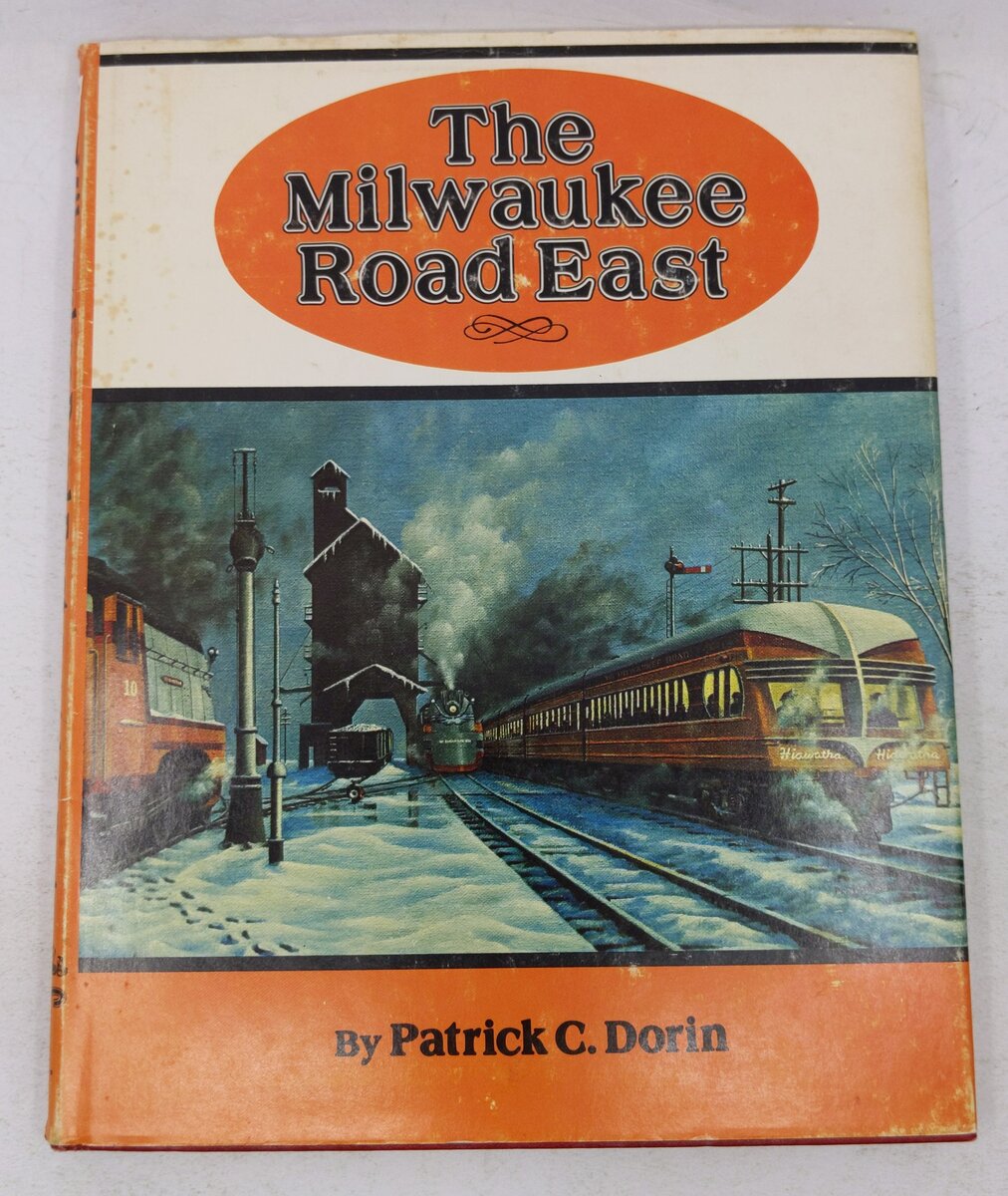 The Milwaukee Road East Hardcover Book By Patrick C. Dorin VG