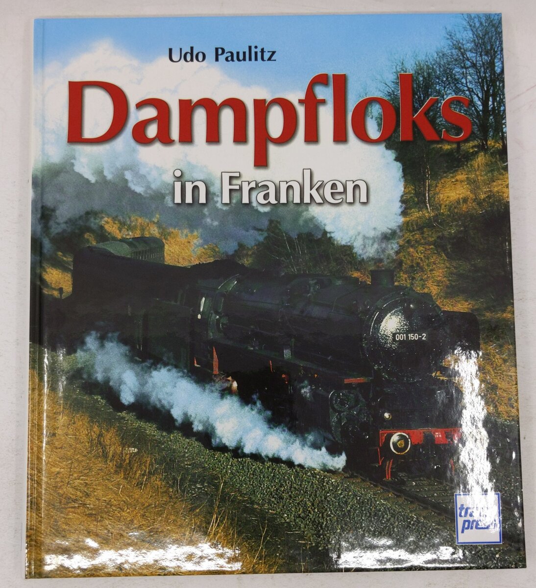 Dampfloks in Franken Hardcover Book By Udo Paulitz EX