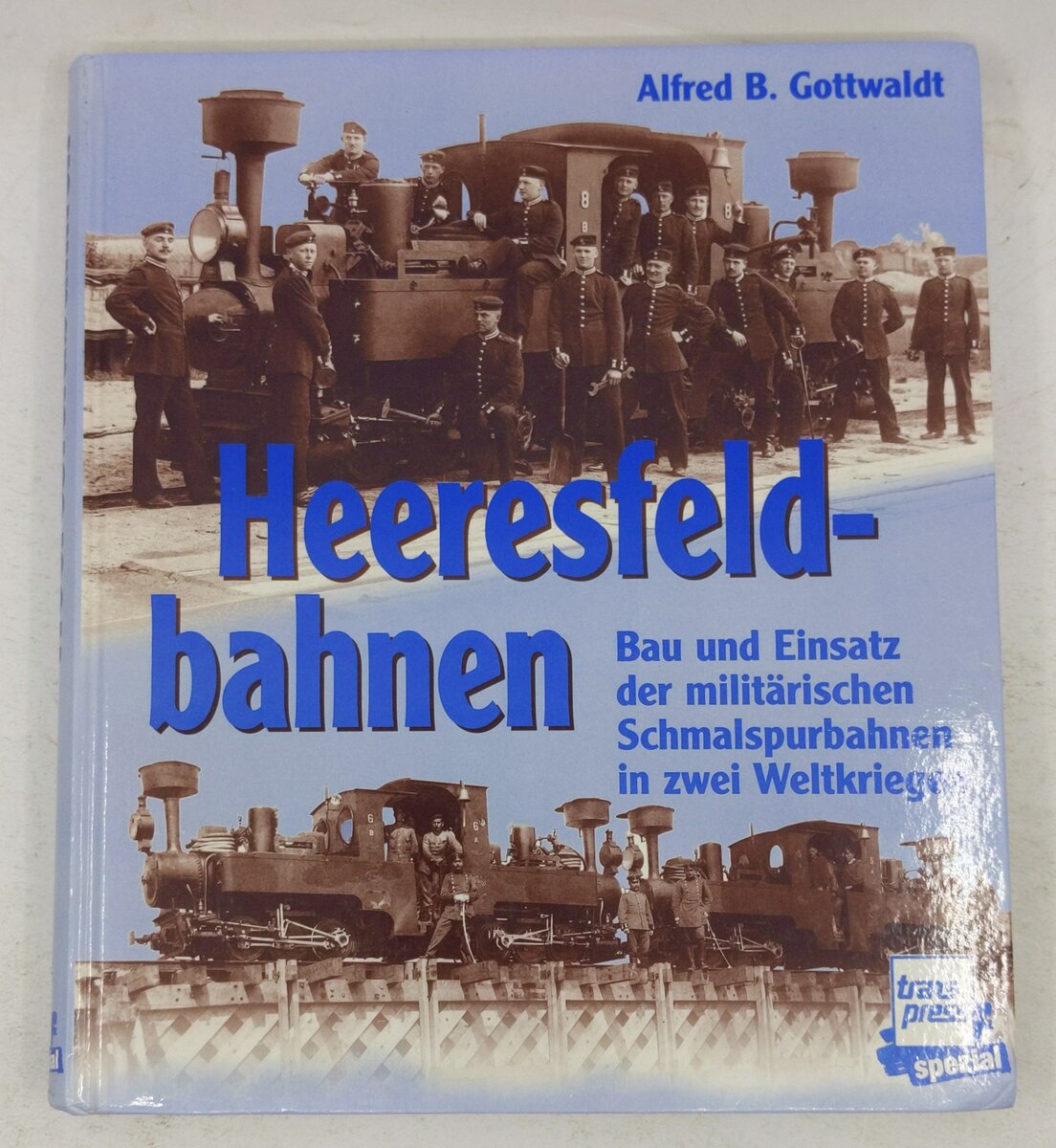 Heeresfeldbahnen Hardcover Book By Karl Sander, Walter Ess, Alfred B. Gottwald EX
