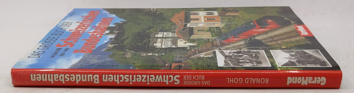 Das große Buch der  Schweizerischen Bundesbahnen. Hardcover Book By Ronald Gohl EX