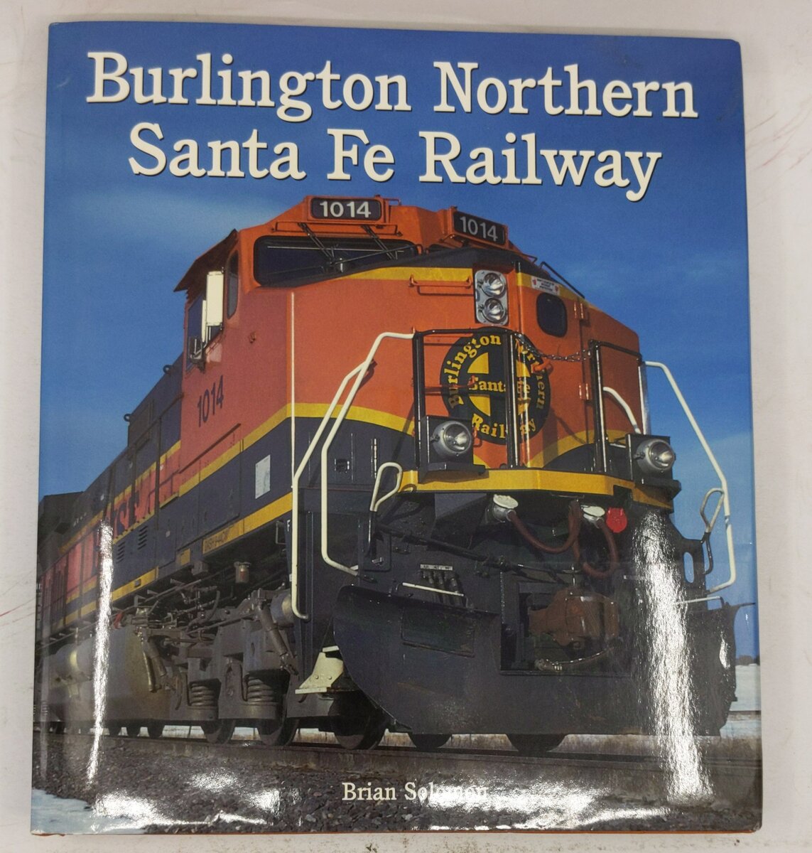 Burlington Northern Santa Fe Railway Hardcover Book By Brian Solomon EX