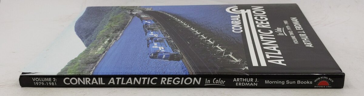 Conrail Atlantic Region in Color, Vol. 2 Hardcover Book By Arthur J. Erdman VG