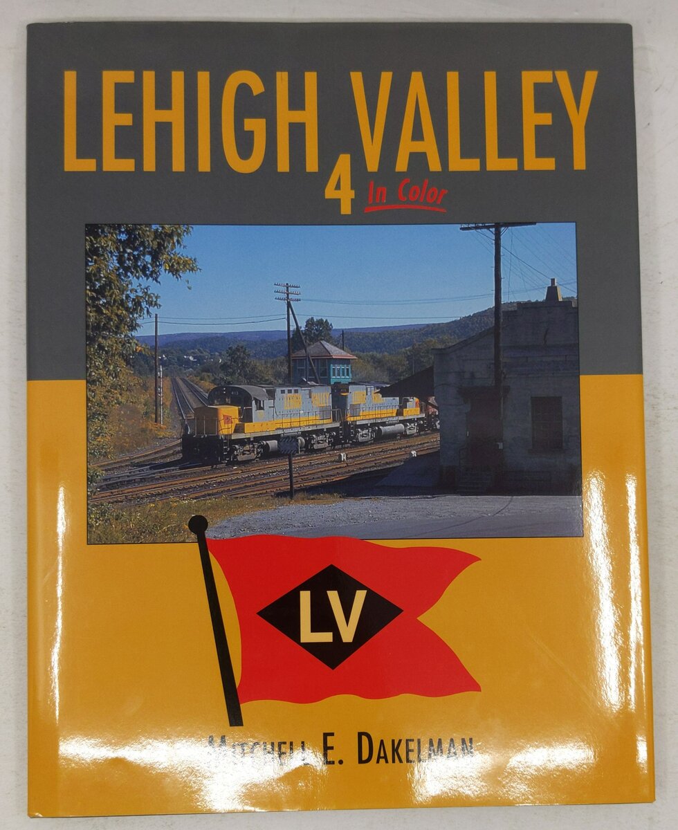Lehigh Valley in Color, Vol. 4 Hardcover Book By Mitchell E. Dakelman EX