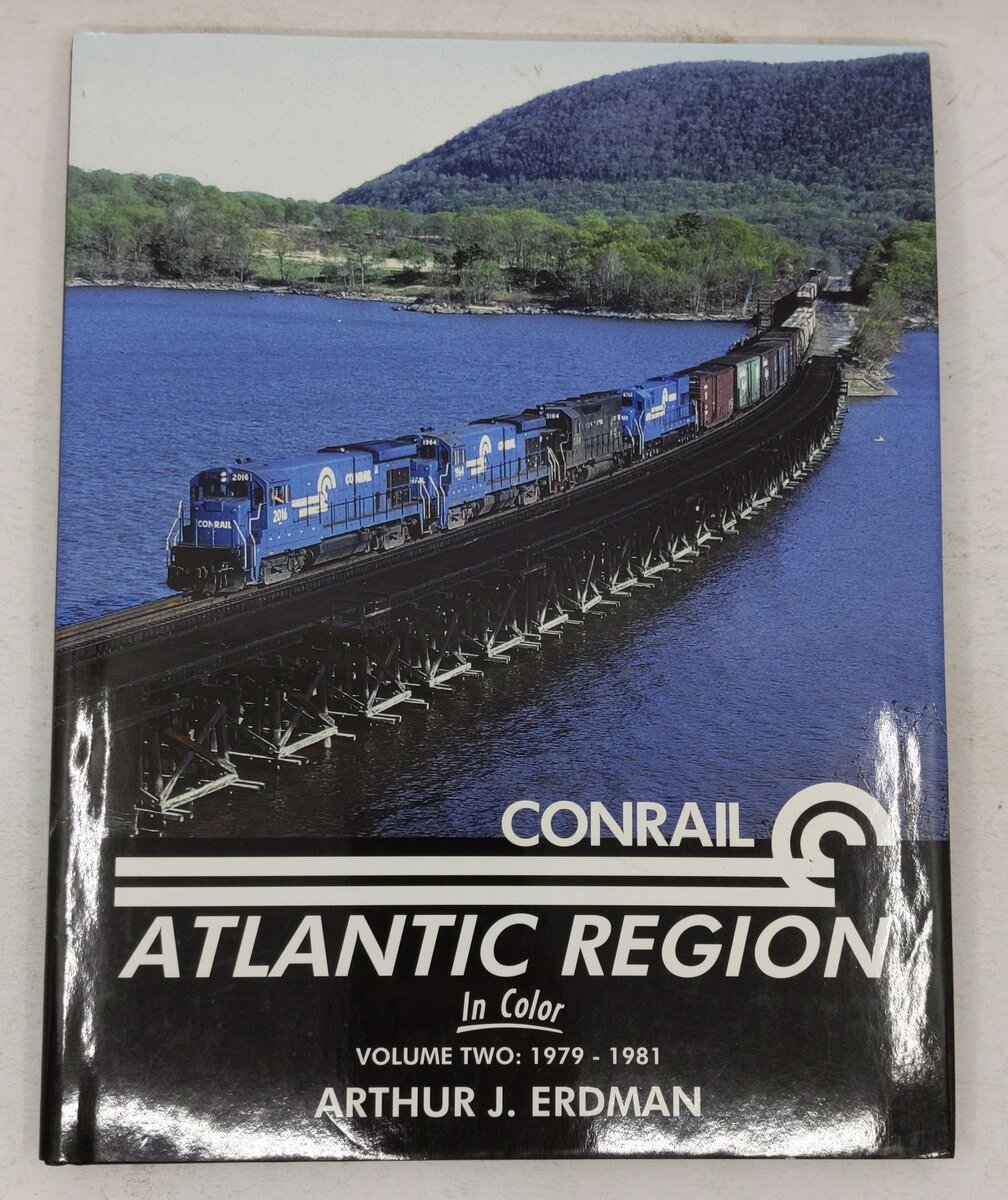 Conrail Atlantic Region in Color, Vol. 2: 1979-1981 Hardcover Arthur J. Erdman EX