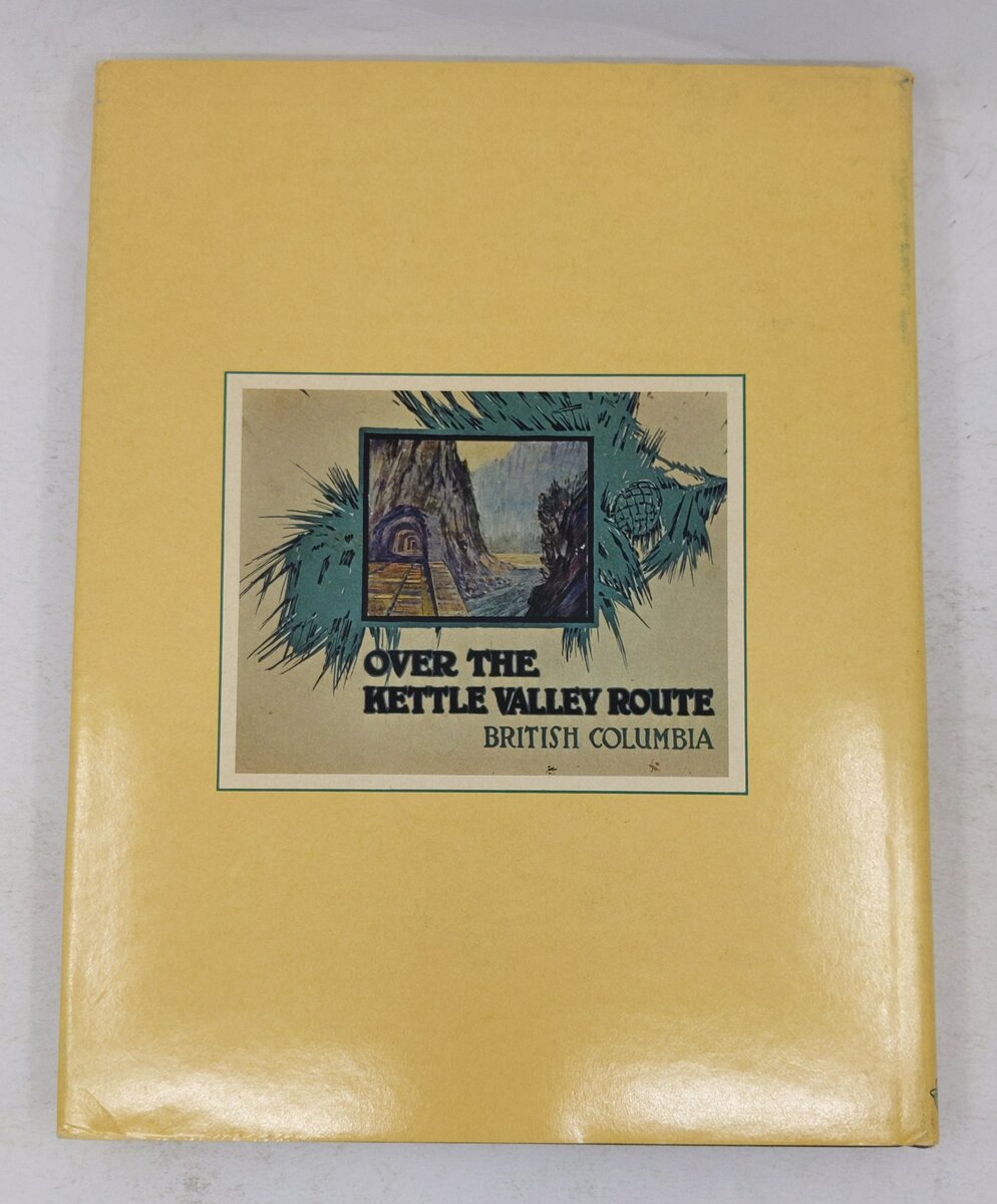 The Kettle Valley and Its Railways Hardcover Book By Hal Riegger VG