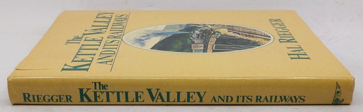 The Kettle Valley and Its Railways Hardcover Book By Hal Riegger VG