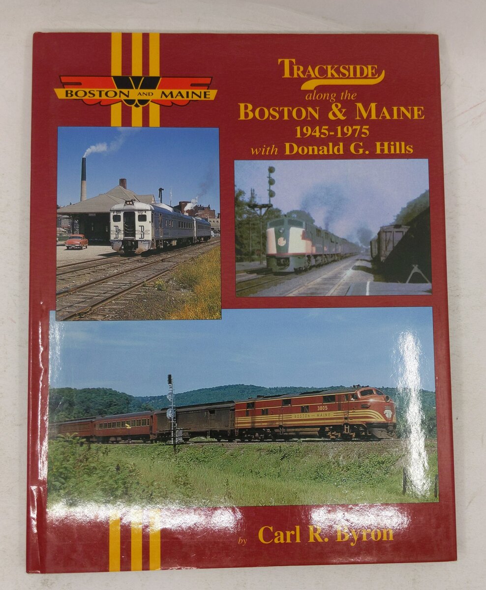Trackside along the Boston & Maine 1945-1975 with Donald G. Hills Hardcover Book EX