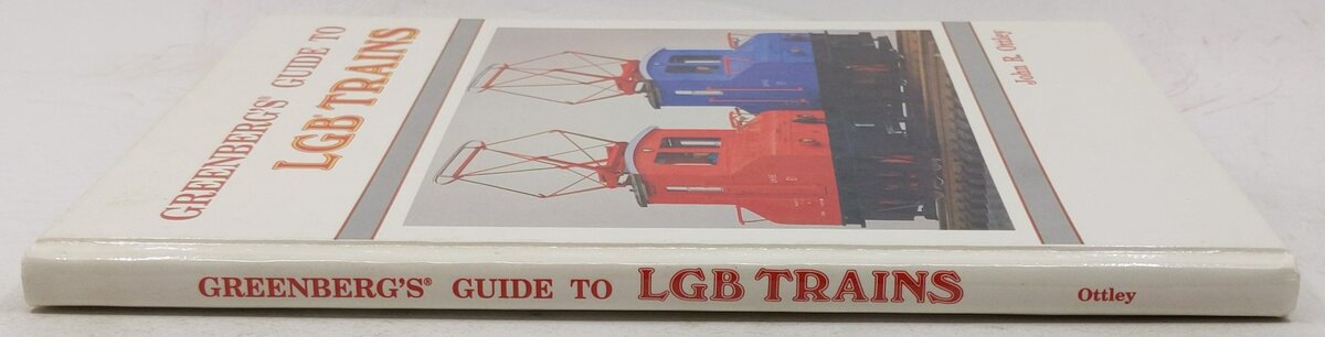 Greenberg's guide to LGB trains Hardcover Book By John R Ottley EX