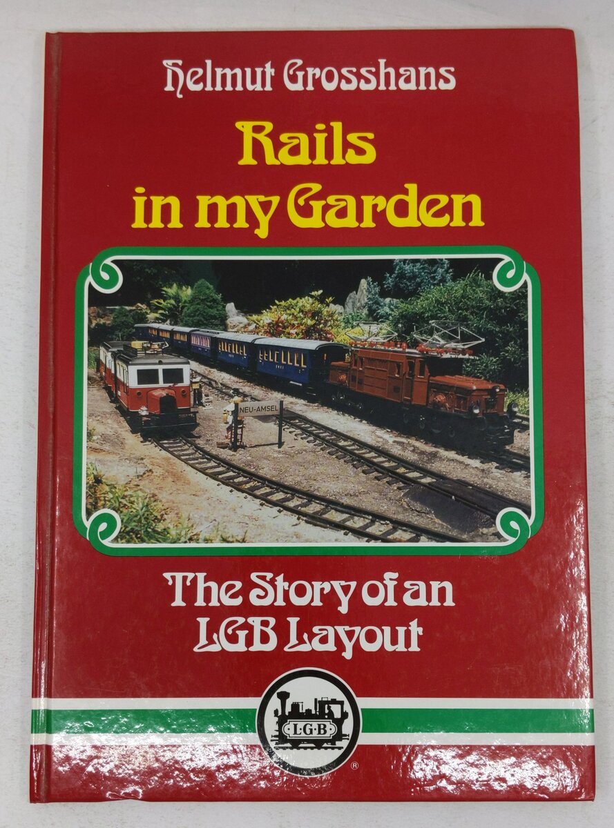 Rails in My Garden Hardcover Book By Helmut Grosshans EX