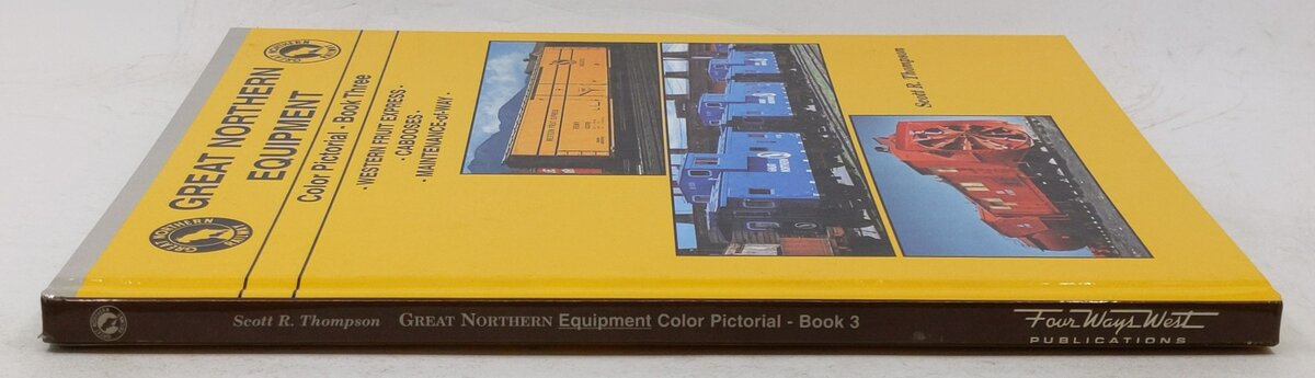 Great Northern Equipment Color Pictorial, Book 3 Hardcover By Scott R. Thompson EX