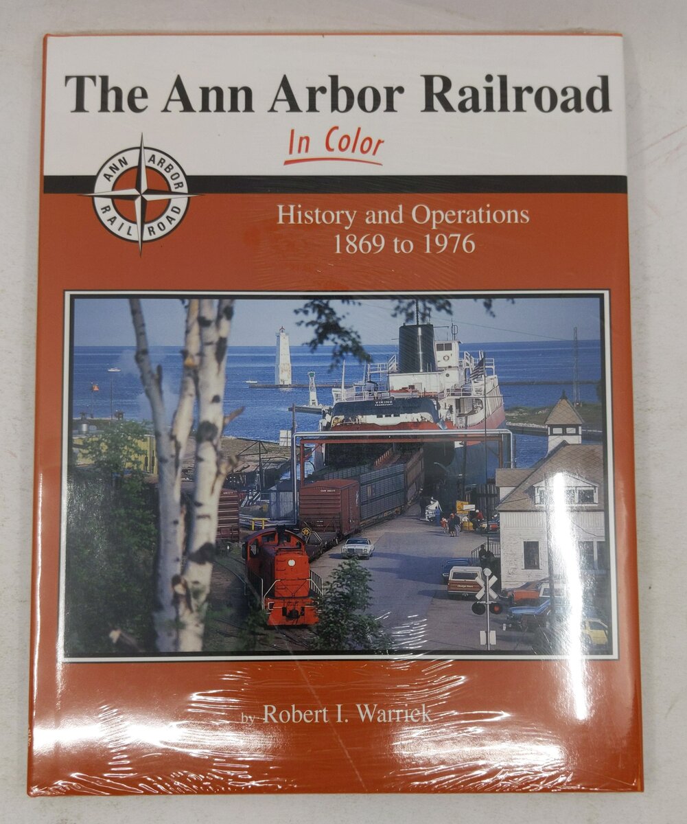 Ann Arbor Railroad in Color Hardcover Book By Robert I. Warrick MT