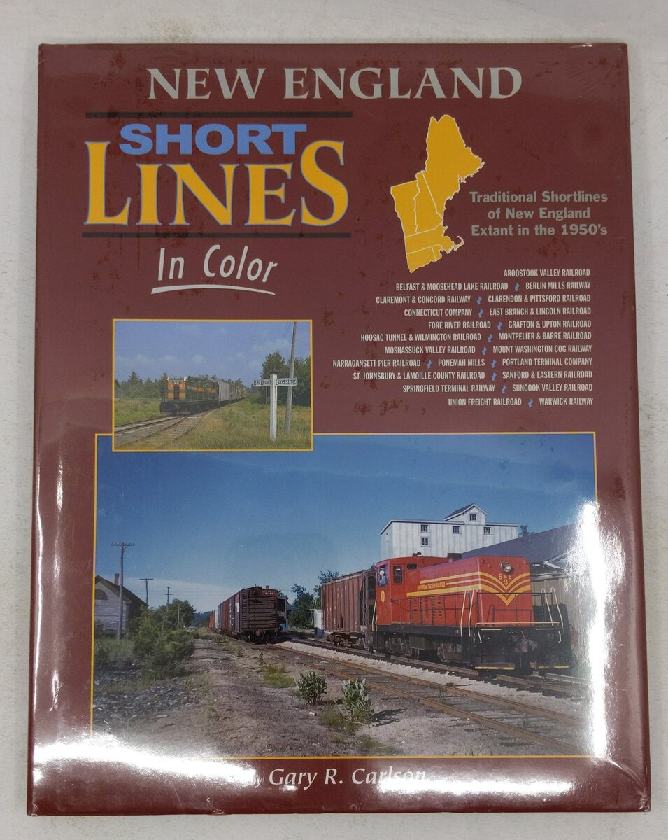 New England Shortlines in Color Hardcover Book By Gary R. Carlson MT