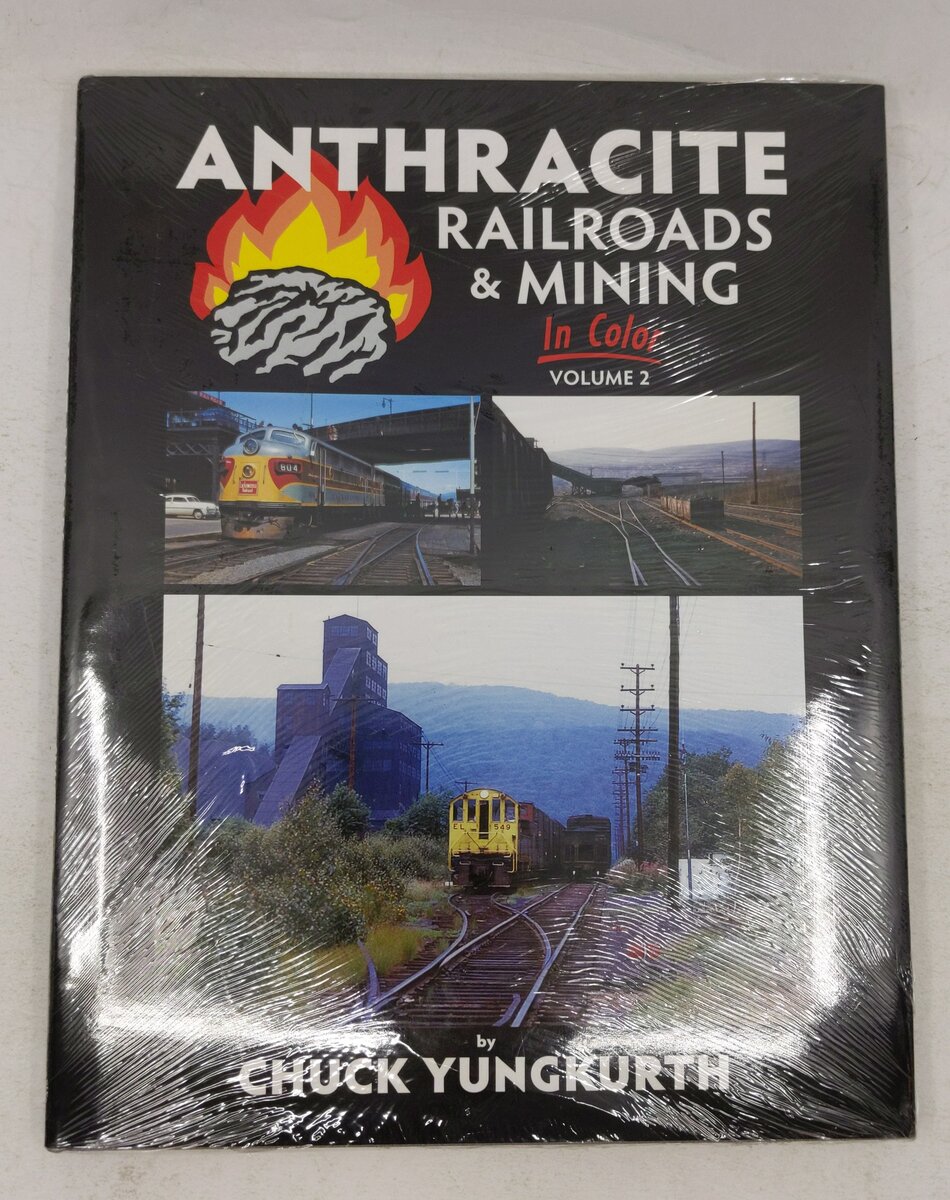 Anthracite Railroads & Mining In Color, Vol. 2 Hardcover Book By Chuck Yungkurth MT