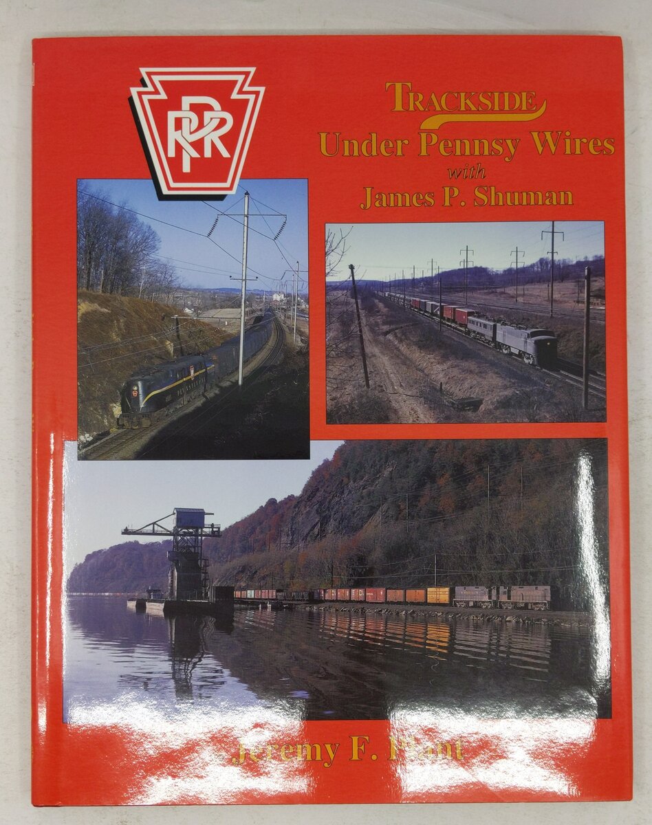 Trackside under Pennsy Wires with James P. Shuman Hardcover Book EX