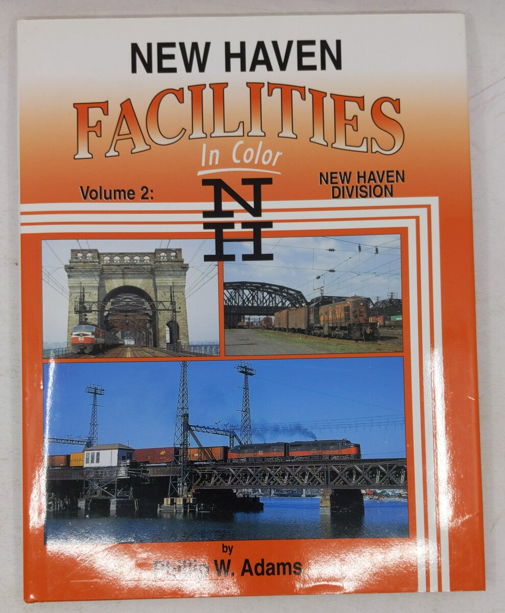 New Haven Facilities in Color, Vol. 2 Hardcover Book By Phillip W. Adams EX