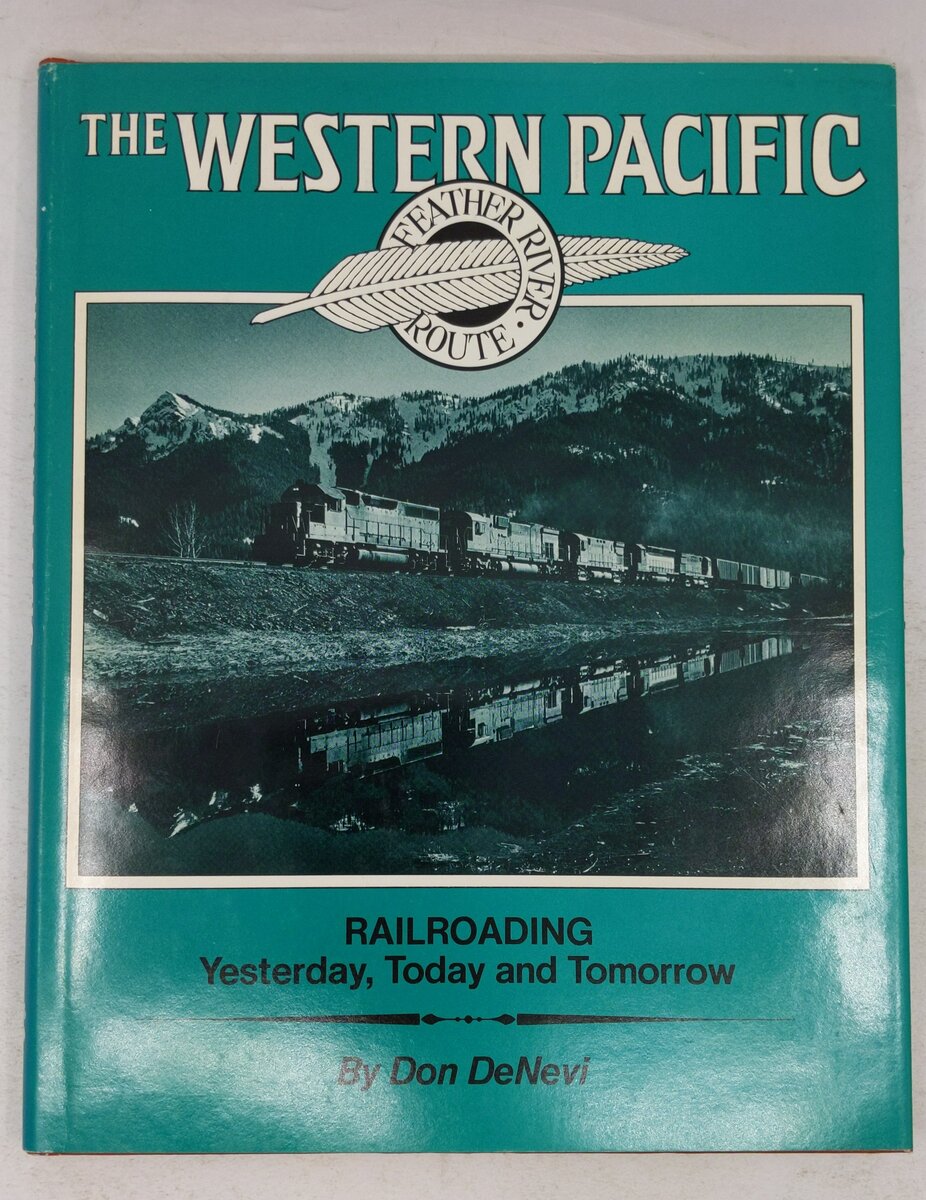 Western Pacific Feather River Route Hardcover Book By Don DeNevi VG