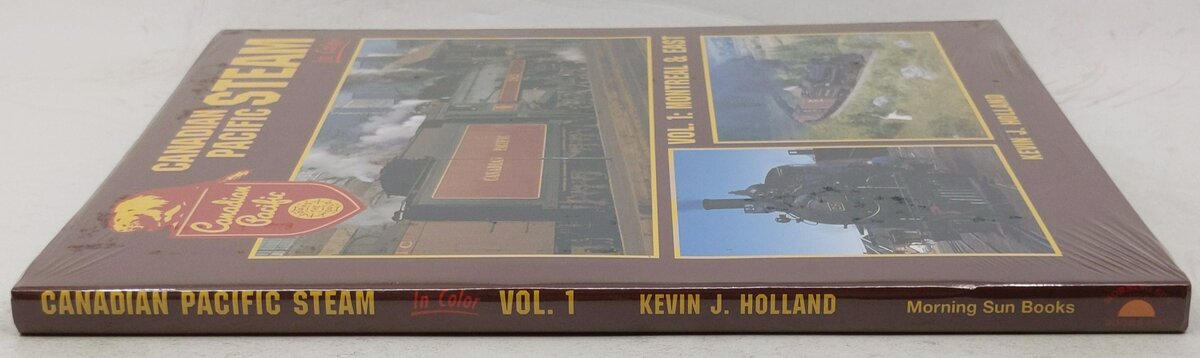 Canadian Pacific Steam in Color, Vol. 1 Hardcover Book By Kevin J. Holland MT