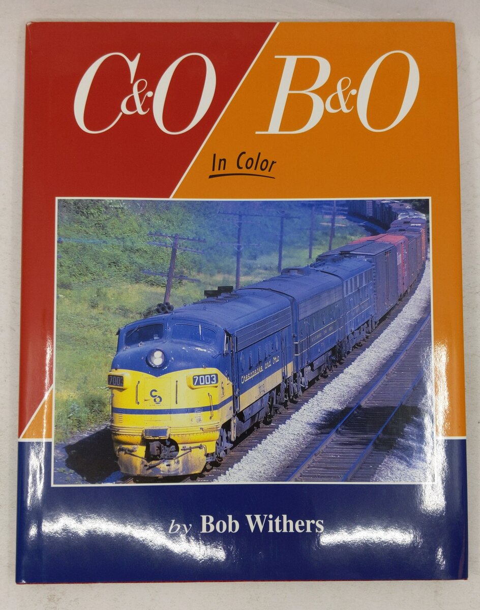 C&O/B&O in Color Hardcover Book By Bob Withers EX