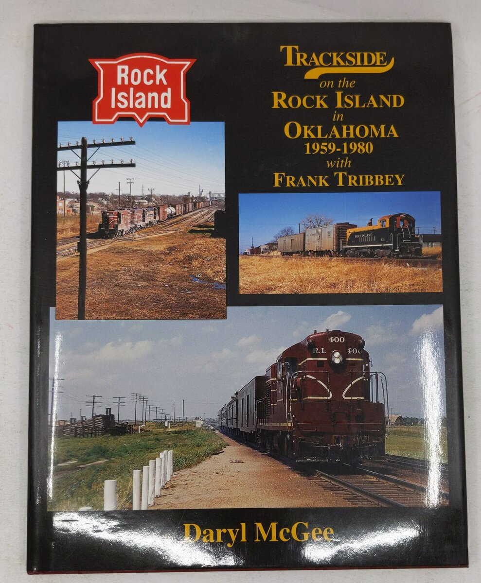 Trackside on the Rock Island in Oklahoma 1958-1980 with Frank Tribbey Hardcover EX