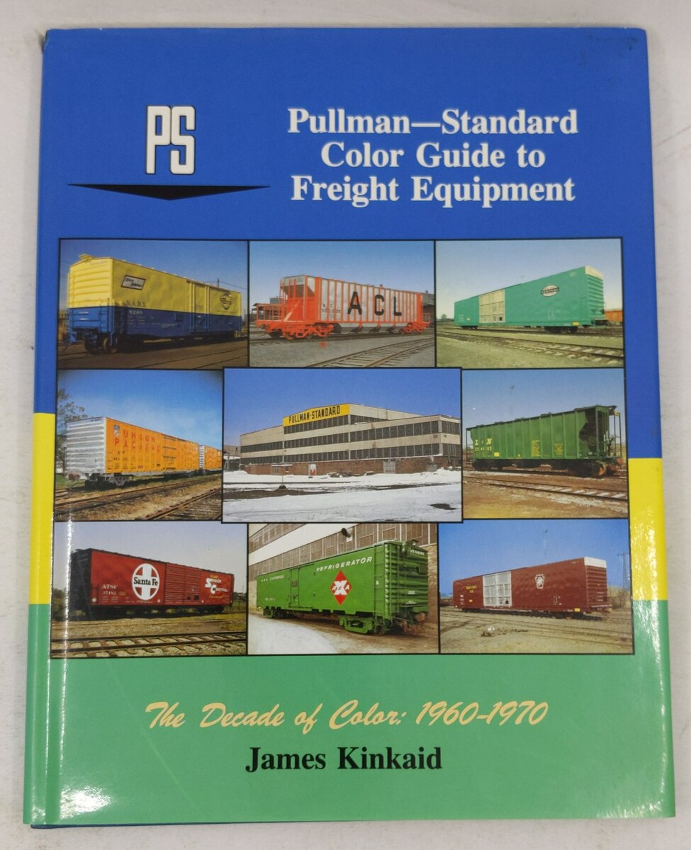Pullman Standard Color Guide to Freight Equipment Hardcover Book James Kinkaid VG