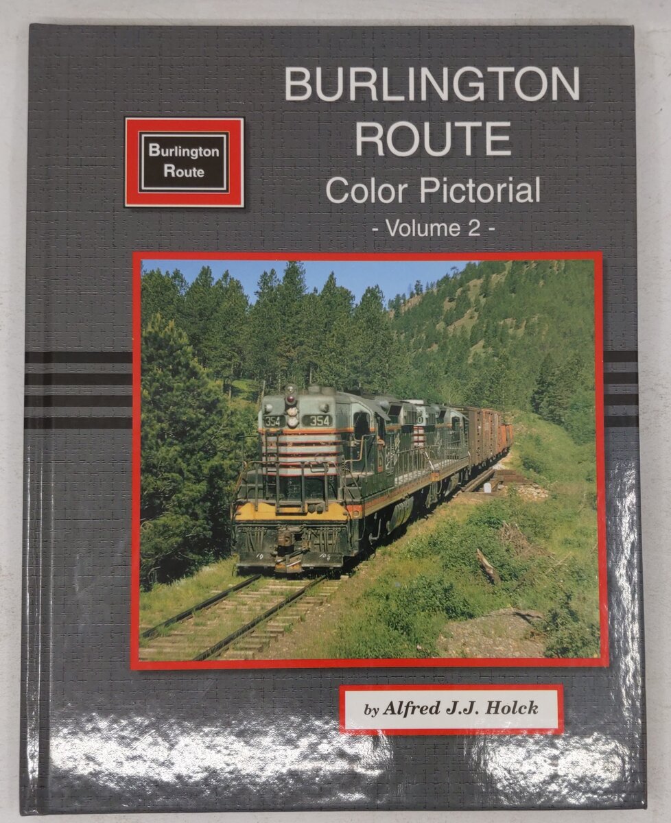 Burlington Route Color Pictorial, Vol. 2 Hardcover Book By Alfred J. J. Holck VG
