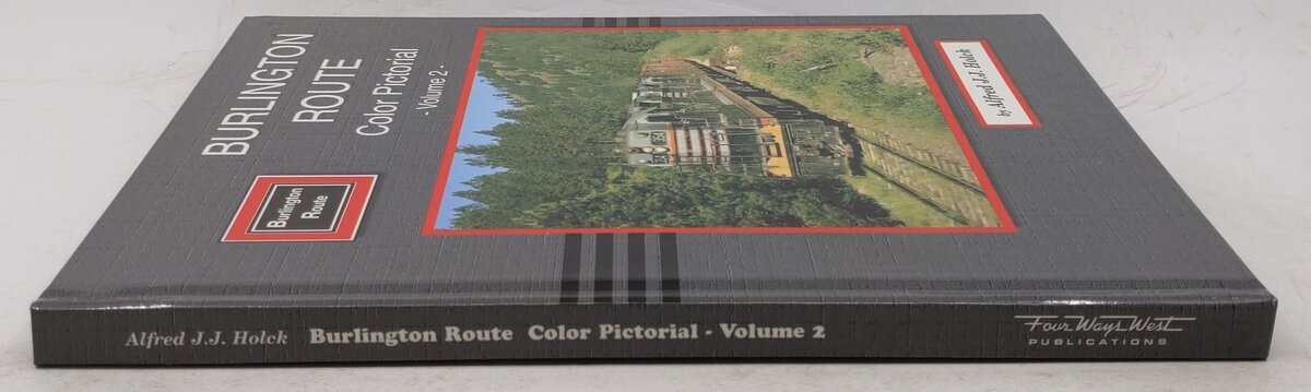 Burlington Route Color Pictorial, Vol. 2 Hardcover Book By Alfred J. J. Holck VG
