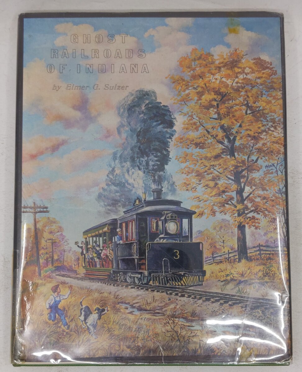 Ghost Railroads of Indiana Hardcover Book By Elmer G. Sulzer