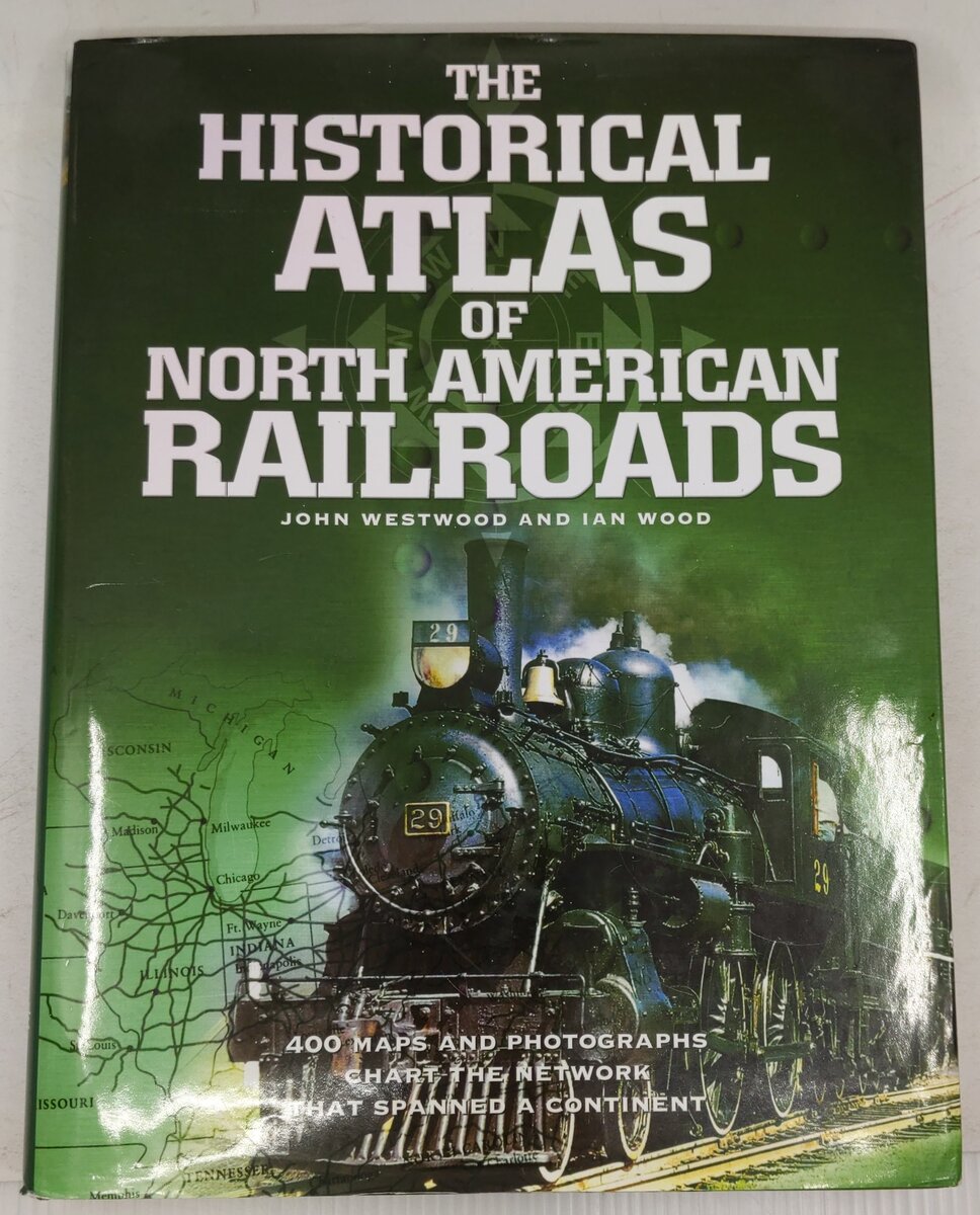 Historical Atlas Of North American Railroads Hardcover Book By John Westwood VG