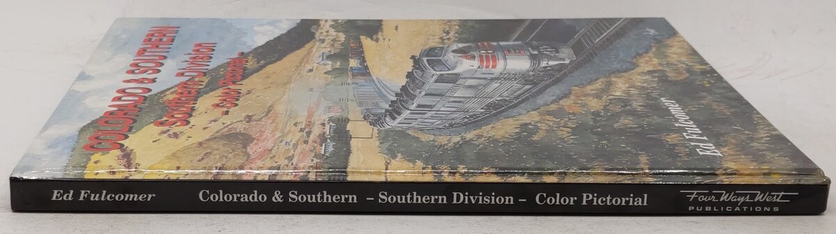Colorado & Southern, Southern Division Color Pictorial Hardcover By Ed Fulcomer VG